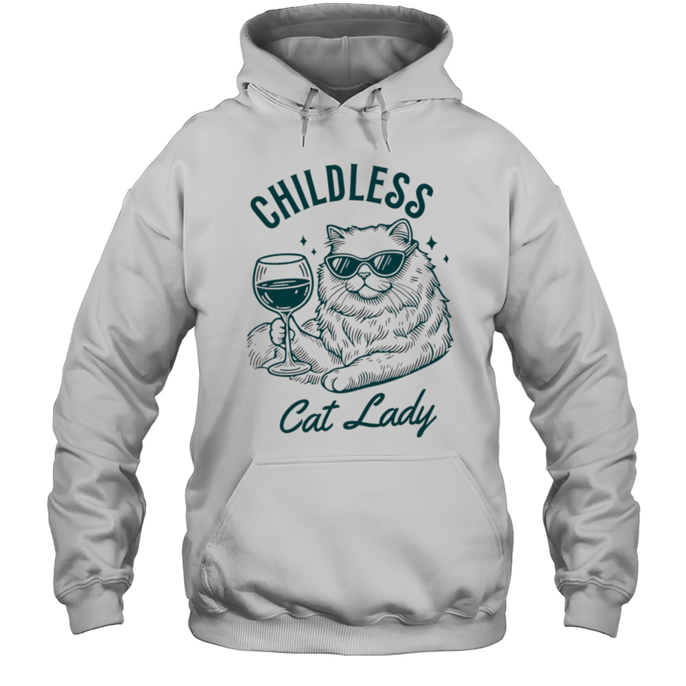 Childless Cat Lady Shirt Unisex Hoodie