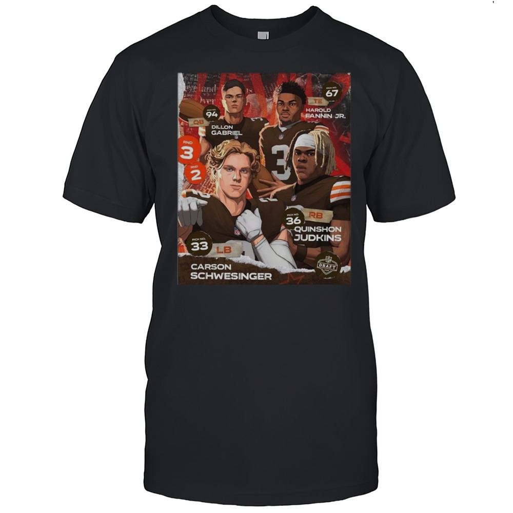 Cleveland Browns Dillon Gabriel Harold Fannin Jr. Carson Schwesinger Quinshon Judkins 2025 NFL Draft Shirt