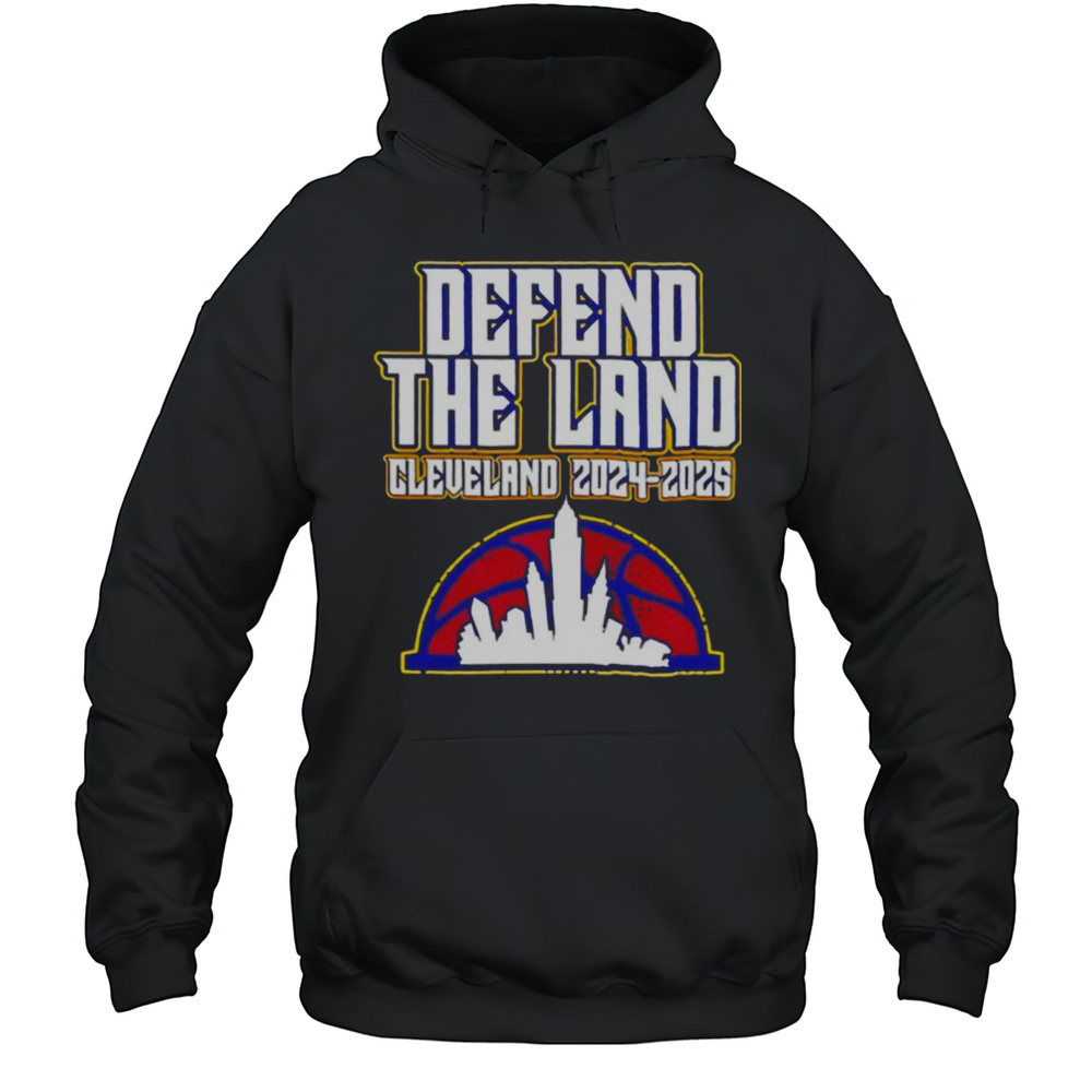 Defend The Land Cleveland Cavaliers 2024 2025 Shirt Unisex Hoodie