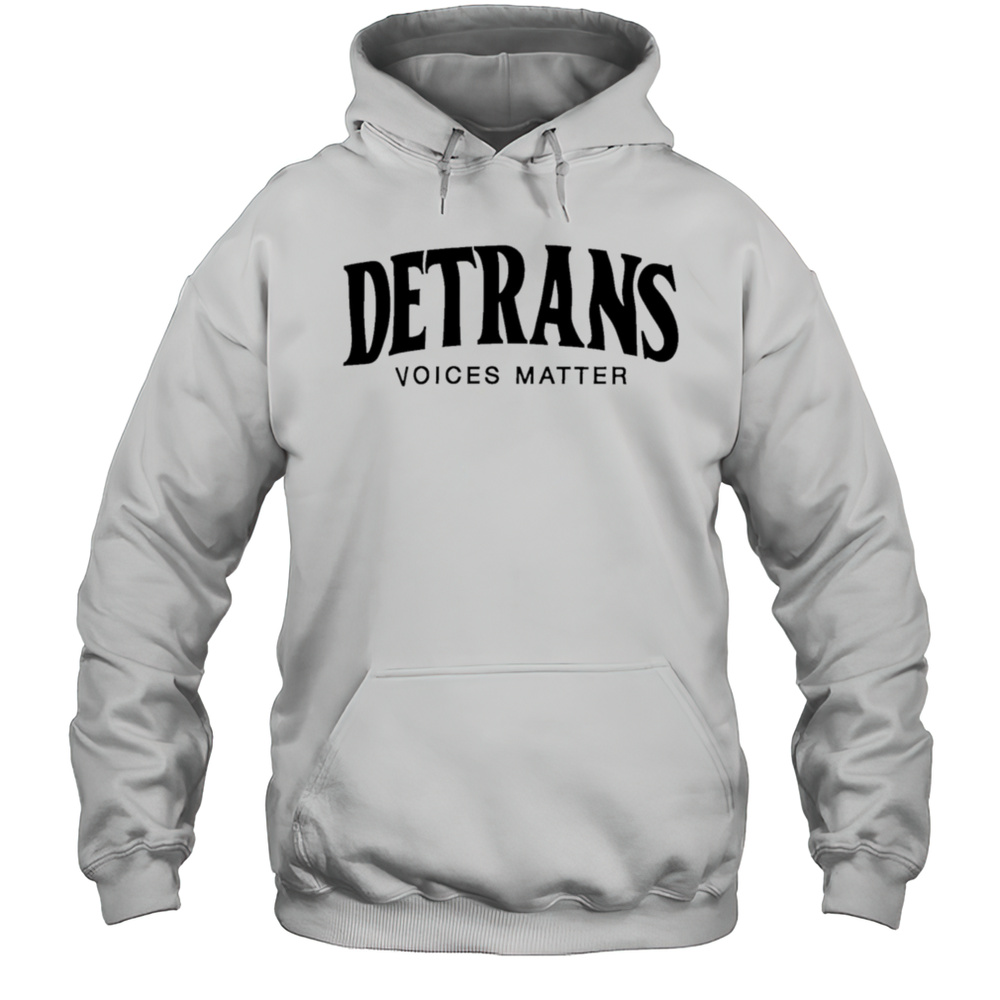 Detrans Voices Matter Shirt Unisex Hoodie