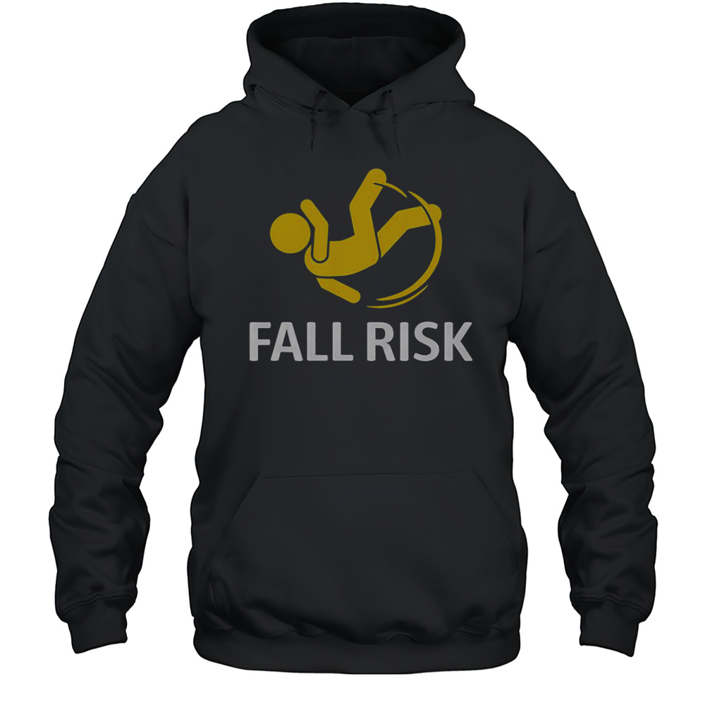 Fall Risk Balance Issues Fall Risk T-Shirt Unisex Hoodie