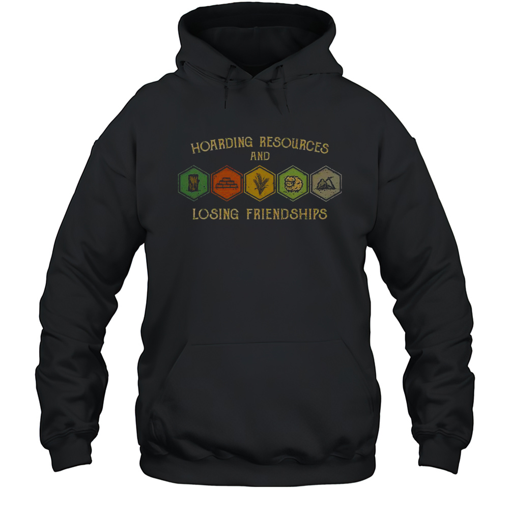 Hoarding Resources And Losing Friendships T-Shirt Unisex Hoodie