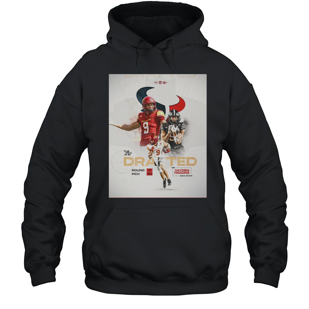Iowa State Cyclones Football Jayden Higgins The Pick Is In Drafted Round 2 Pick 34 Poster T-shirt Unisex Hoodie