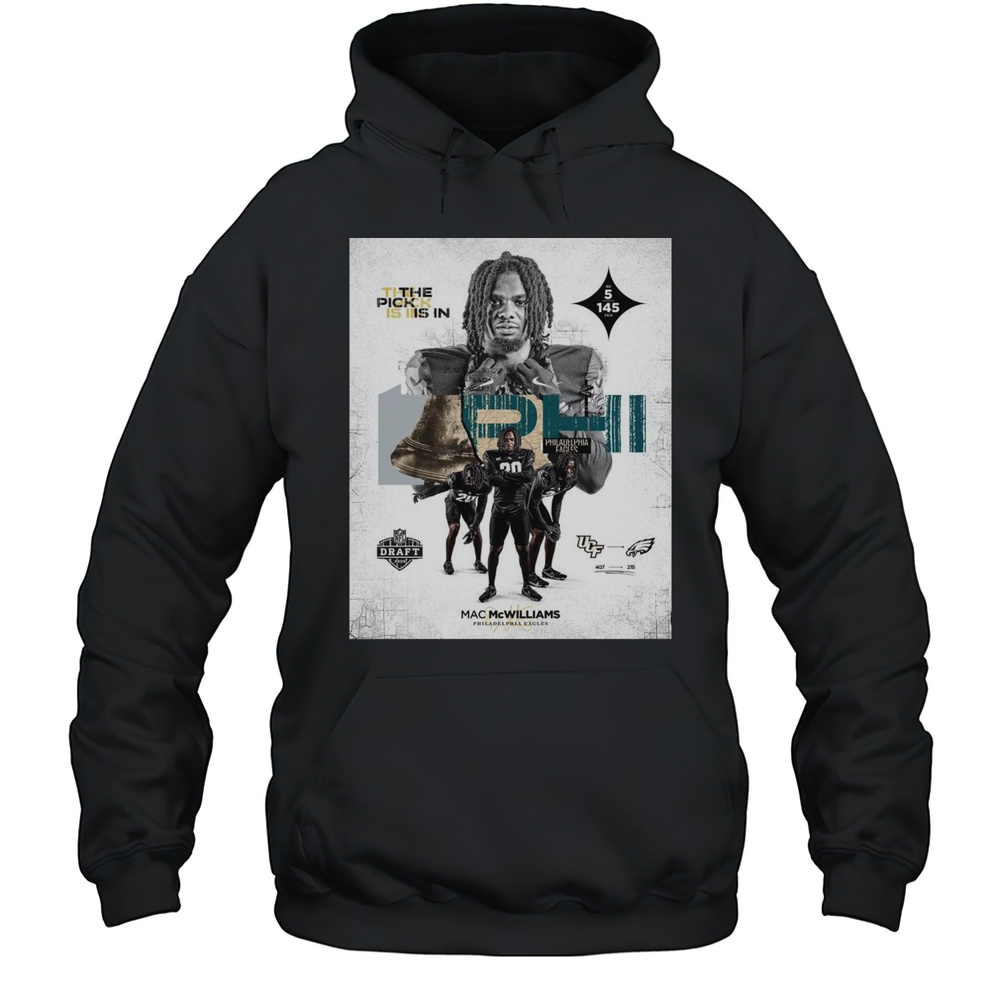 Mac Mcwilliams Philadelphia Eagles No. 145 Pick The Pick Is In NFL Draft 2025 Signature T-shirt Unisex Hoodie