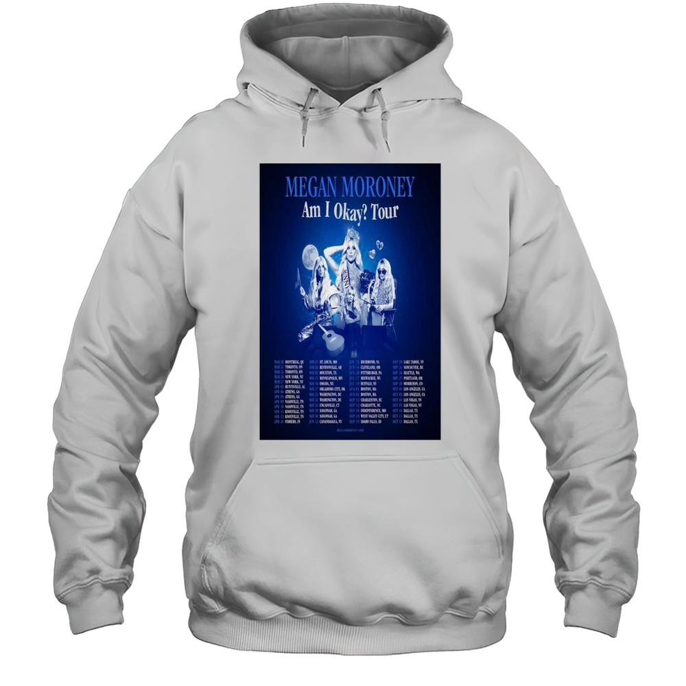 Megan Moroney Am I Akay Tour 2025 Shirt Unisex Hoodie