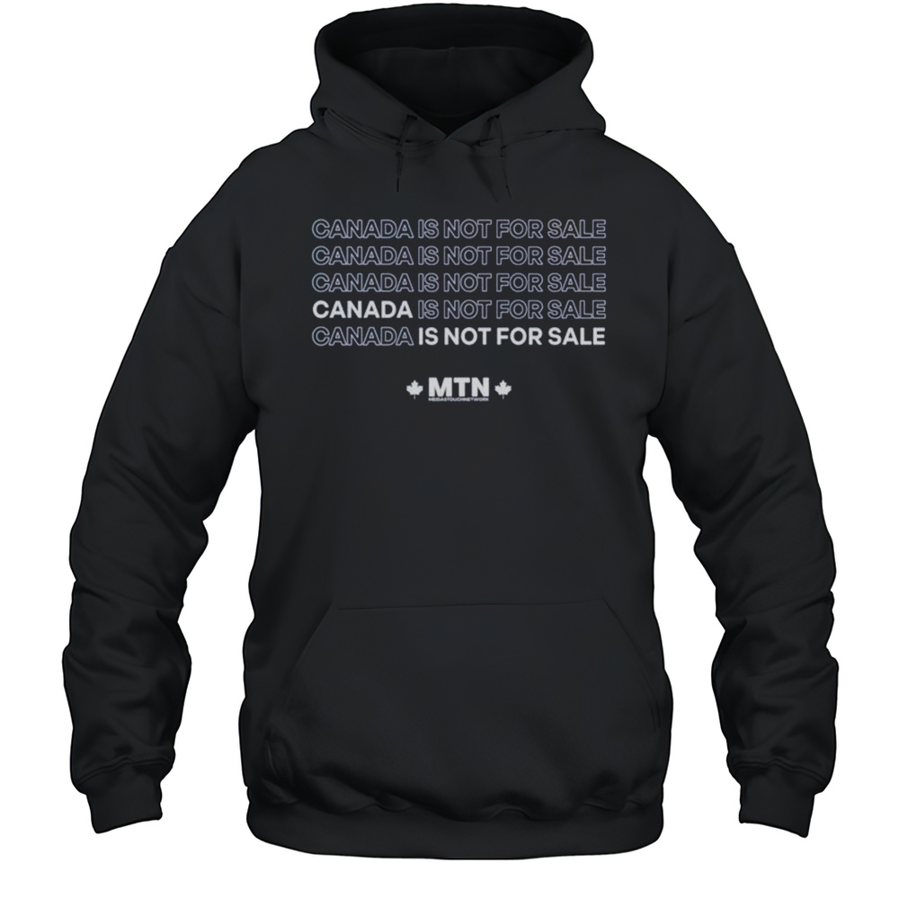 Meidastouch Canada Is Not For Sale Shirt Unisex Hoodie