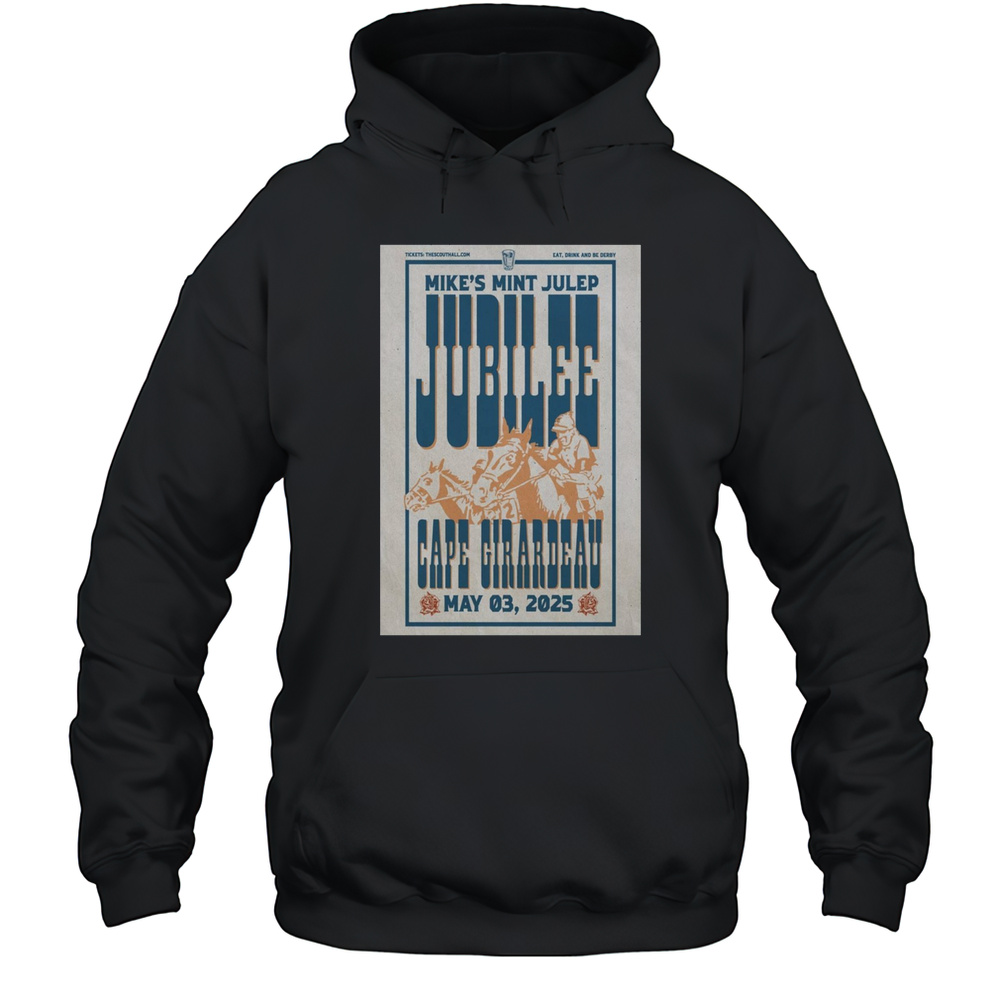 Mikes Mint Julep Jubilee Cape Girardeau May 3 2025 T-shirt Unisex Hoodie