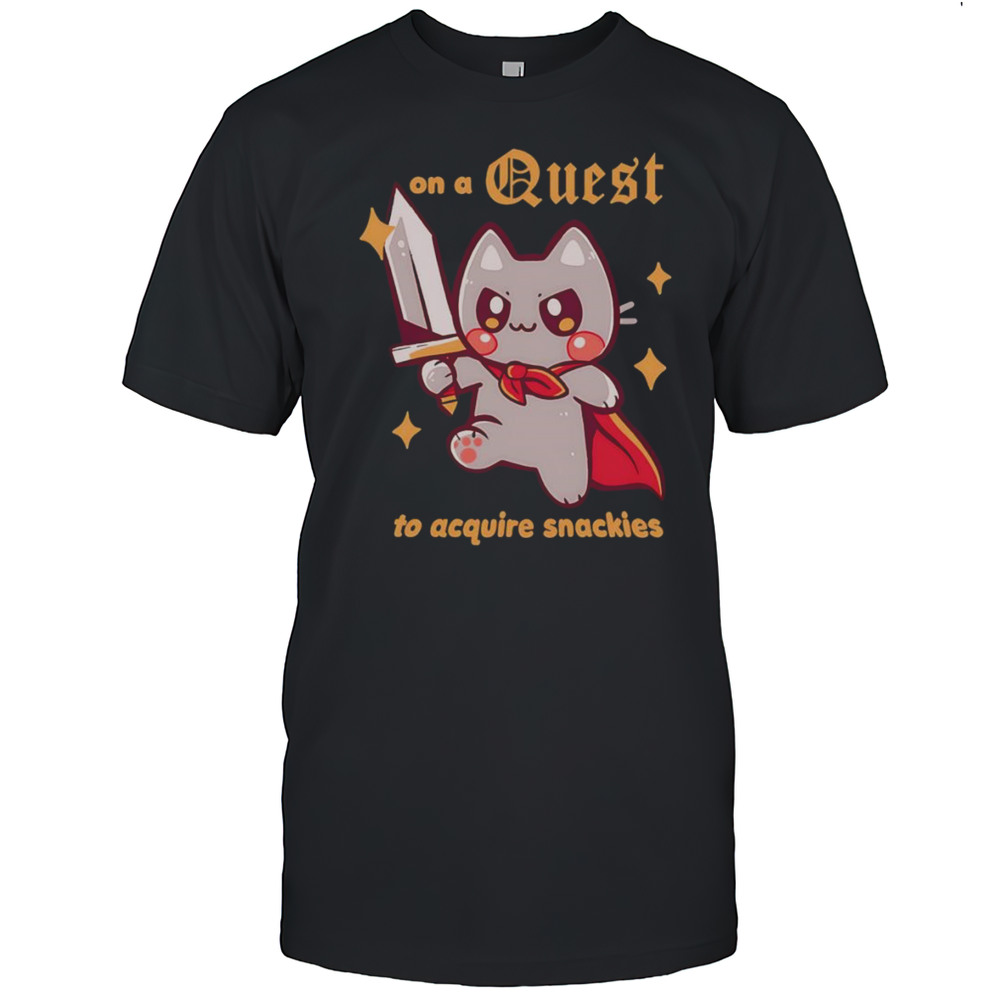 On A Quest To Acquire Snackies Shirt