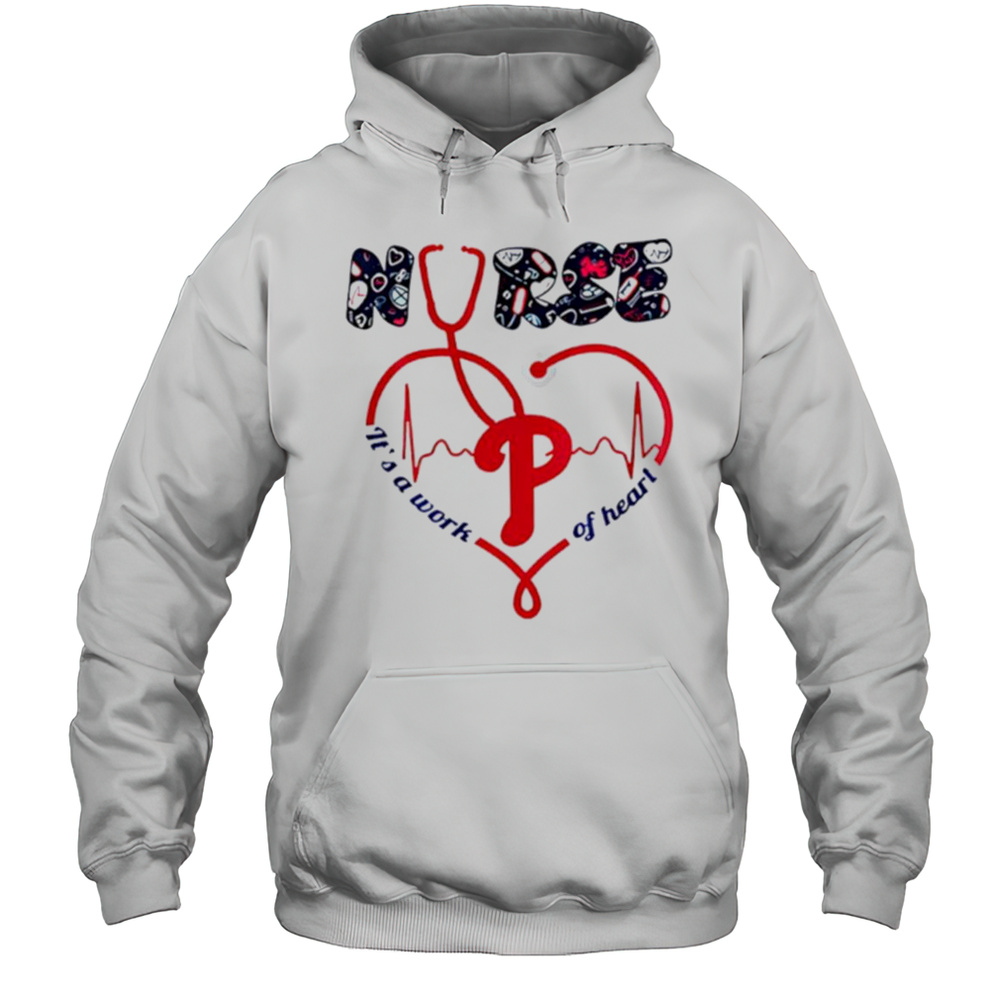 Philadelphia Phillies Nurses Its A Work Of Heart 2025 Shirt Unisex Hoodie