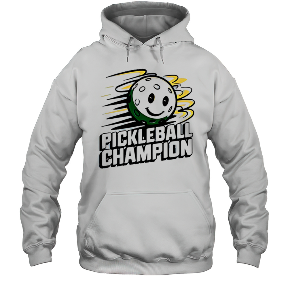 Pickleball Champion Shirt Unisex Hoodie