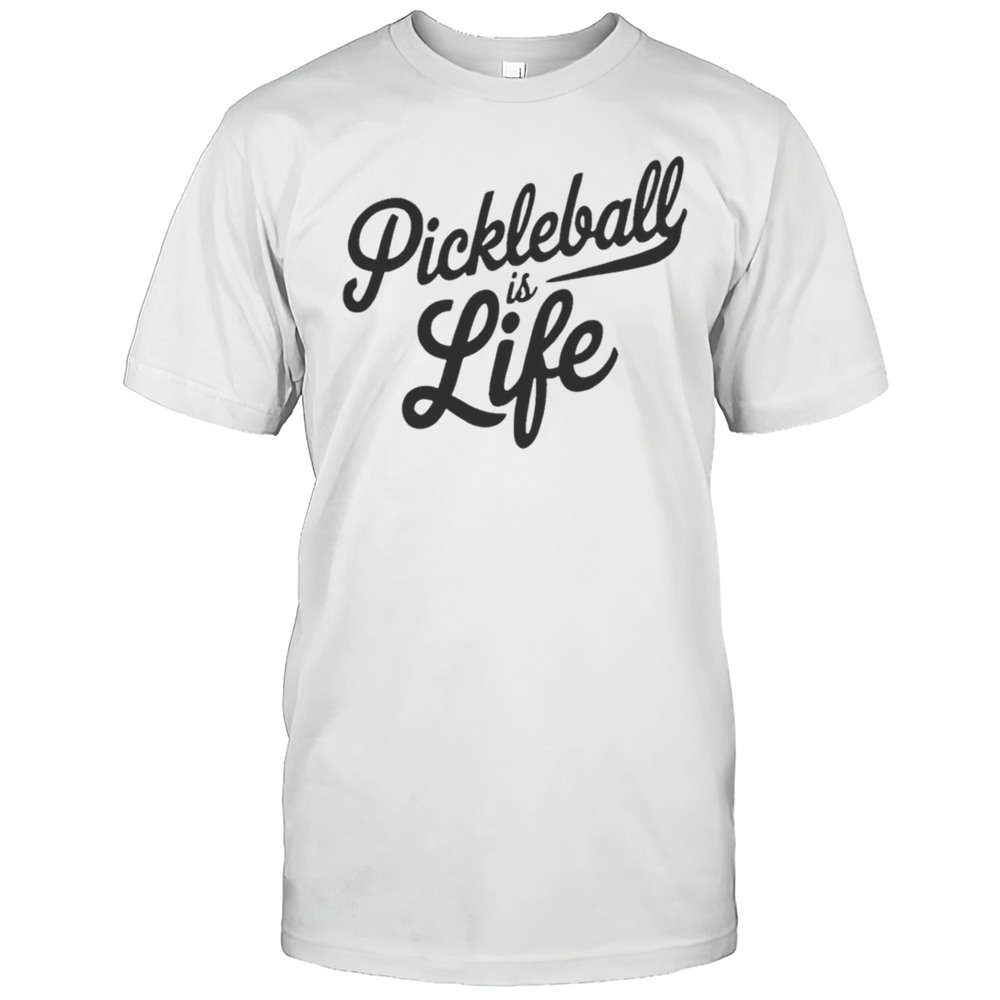 Pickleball Is Life Shirt