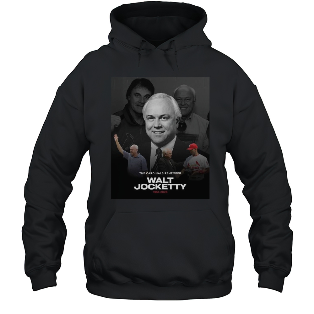 Poster St. Louis Cardinals The Cardinals Remember Walt Jocketty 1951-2025 T-shirt Unisex Hoodie