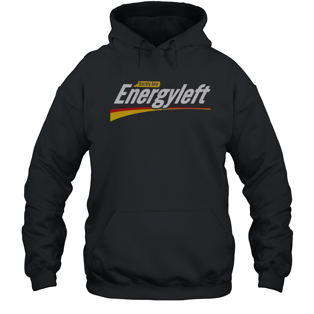 Premium Barely Any Energy Left No Energy T-Shirt Unisex Hoodie