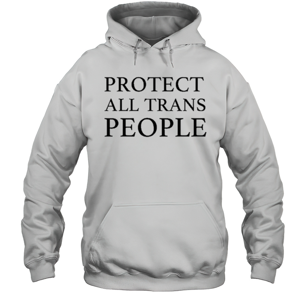 Protect All Trans People T-Shirt Unisex Hoodie