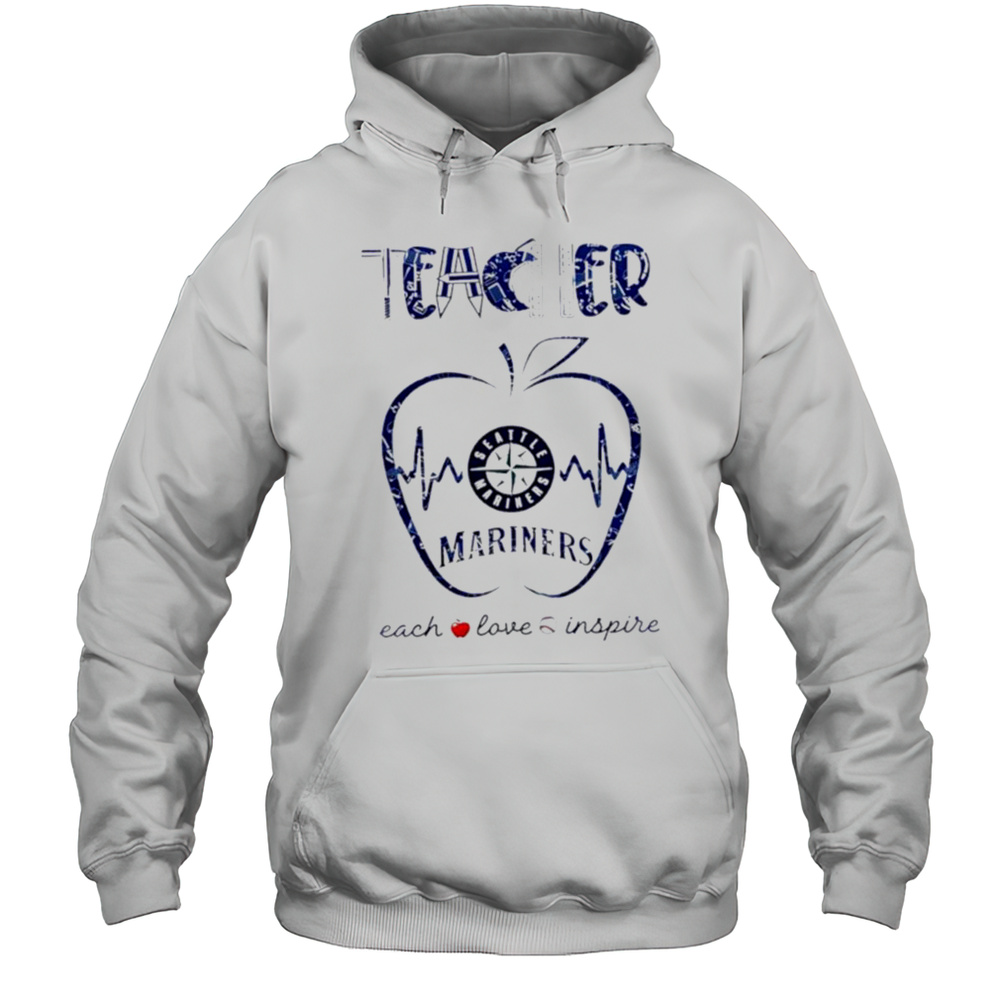 Seattle Mariners Teacher Teach Love Inspire 2025 Shirt Unisex Hoodie