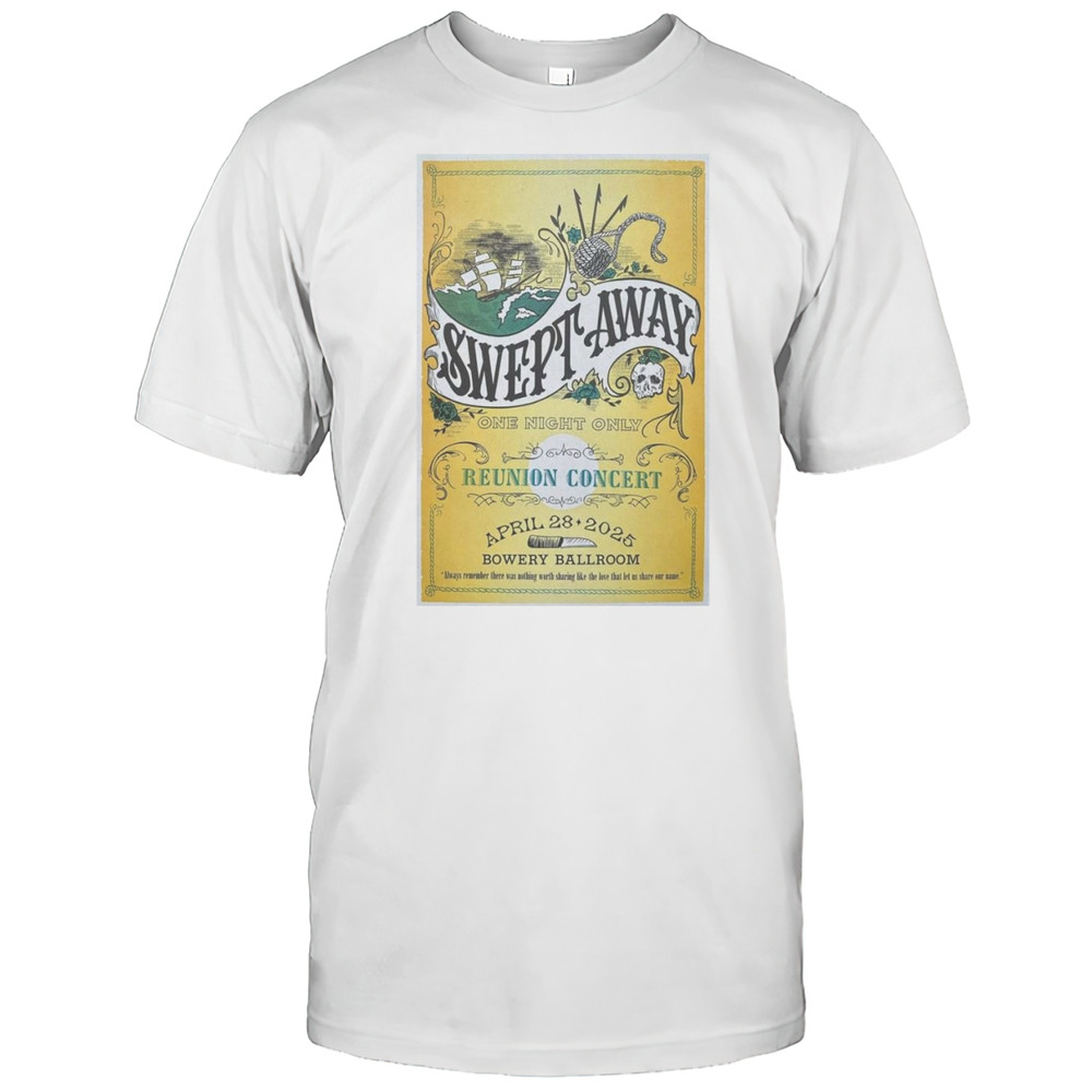 Swept Away Apr 28 2025 New York NY Bowery Ballroom Event Shirt