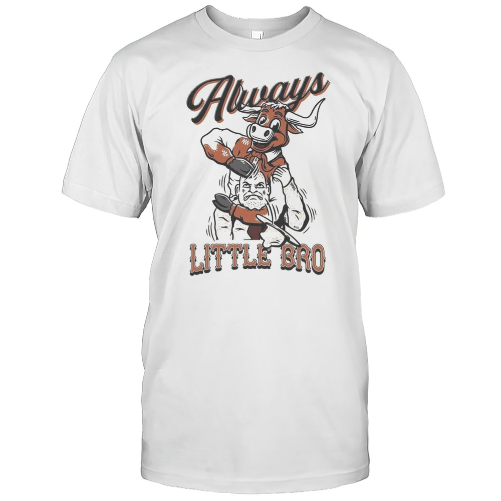 Texas Longhorns Always Little Bro Shirt