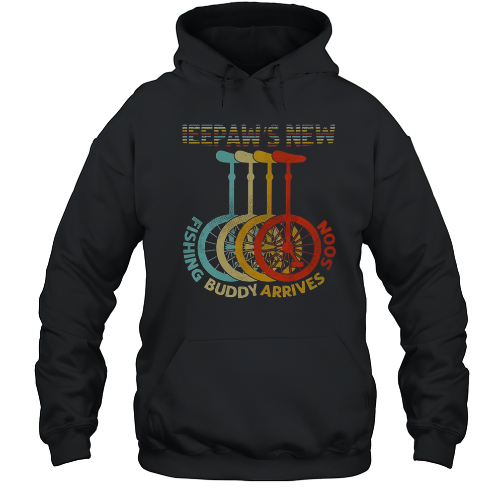 Top Peepaws New Fishing Buddy Arrives Soon Unicycle T-Shirt Unisex Hoodie