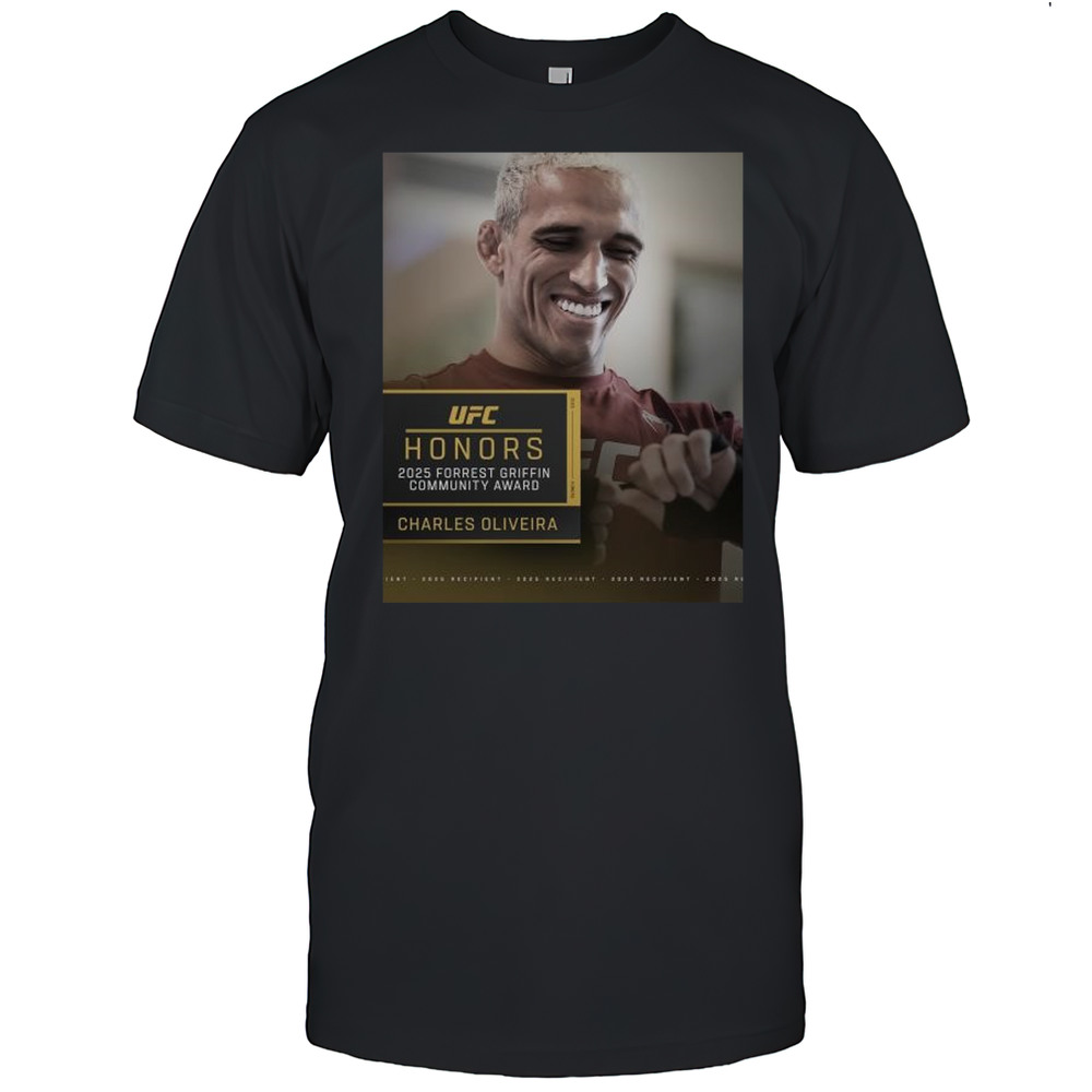 UFC Honors Charles Oliveira Is The 2025 Forrest Griffin Community Award Winner T-shirt