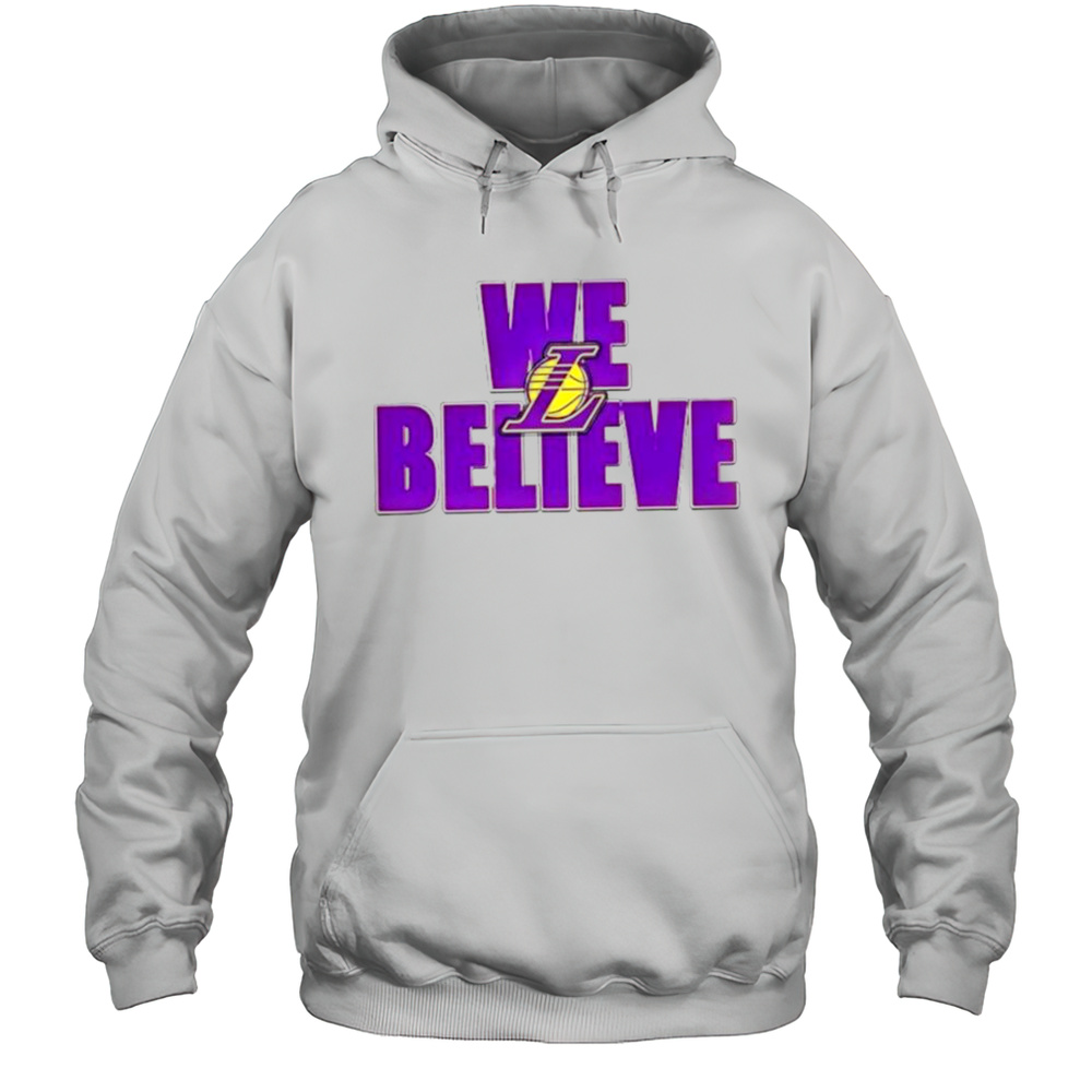We Believe Los Angeles Lakers Shirt Unisex Hoodie