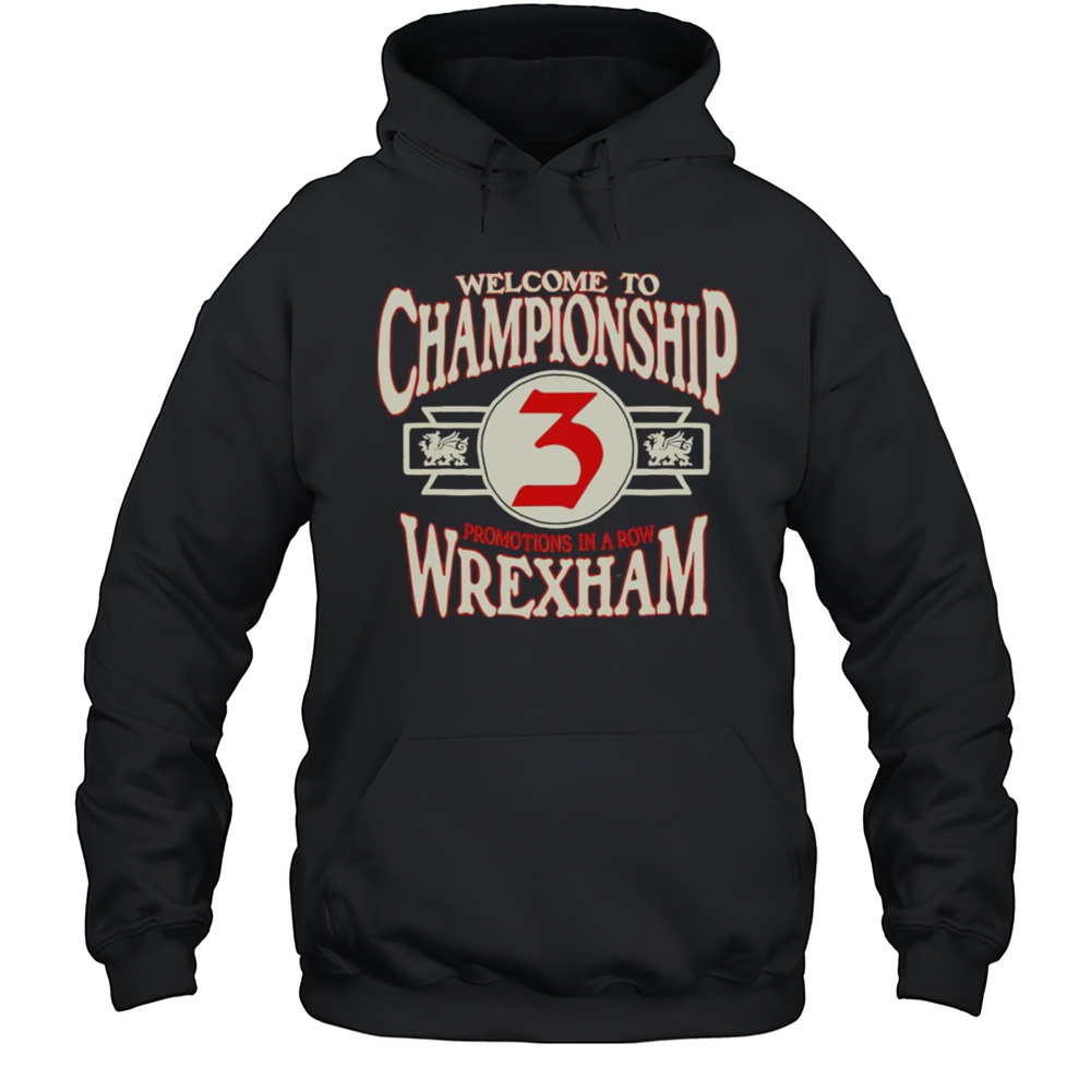 Wrexham AFC Welcome To Championship Shirt Unisex Hoodie