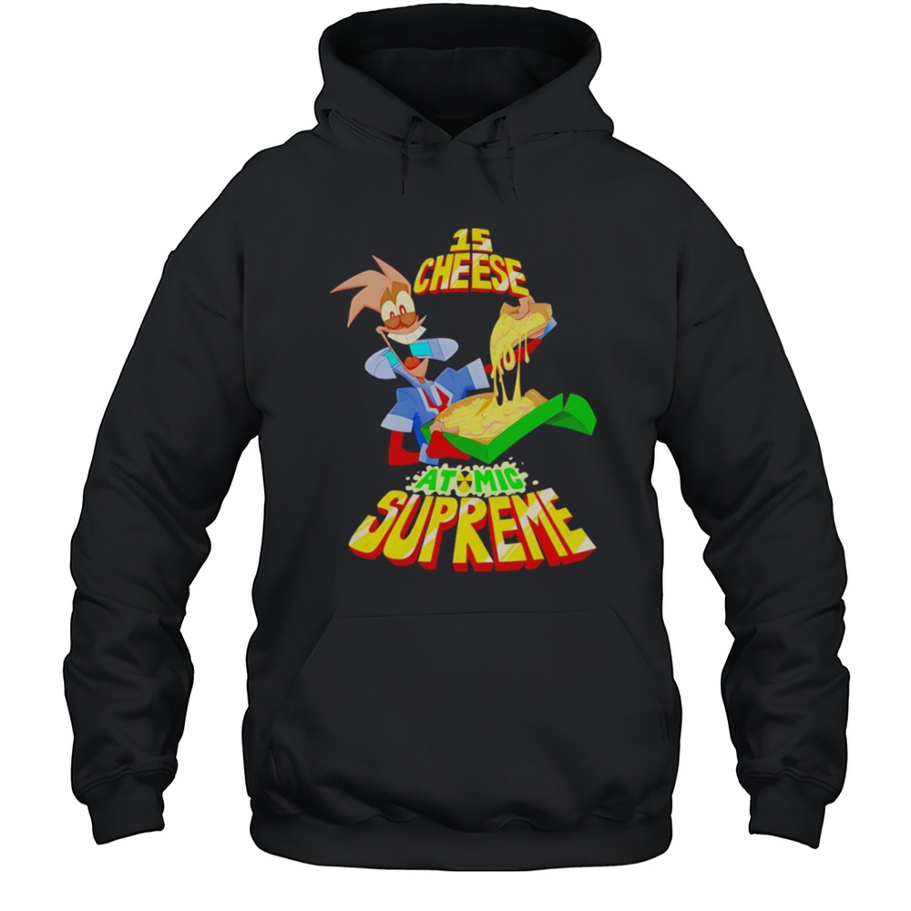 15 Cheese Atomic Supreme Shirt Unisex Hoodie