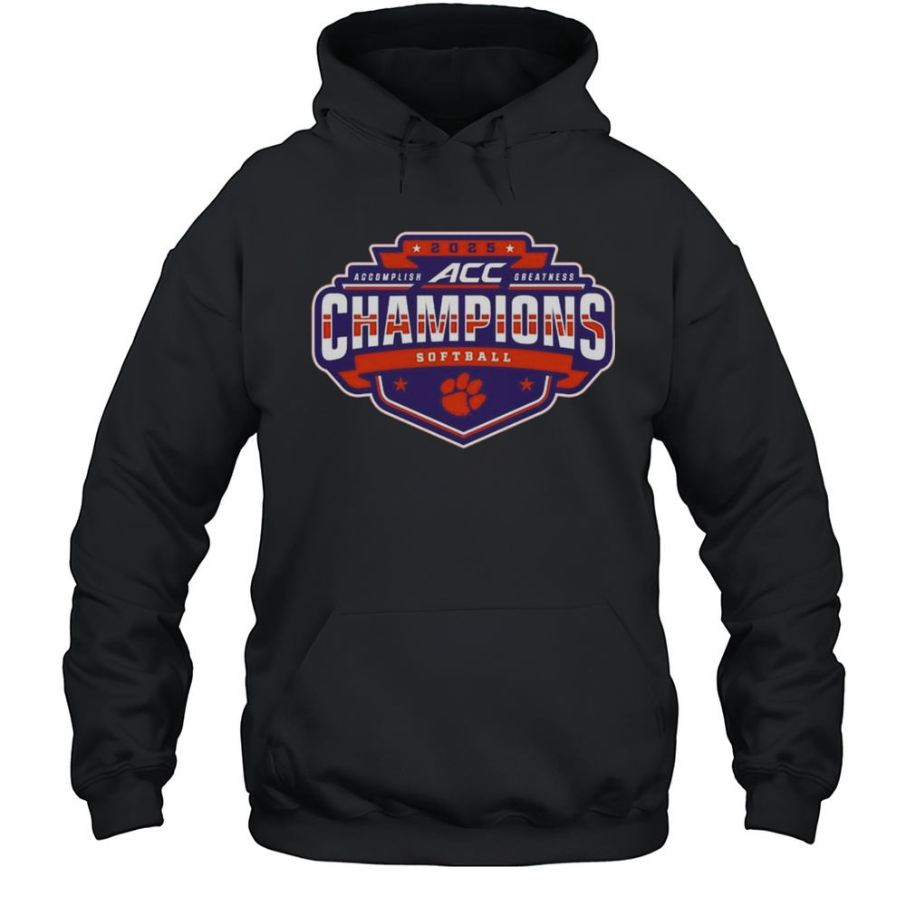 2025 Clemson Tigers ACC Accomplish Greatness Softball Conference Tournament Champions Locker Room T-shirt Unisex Hoodie