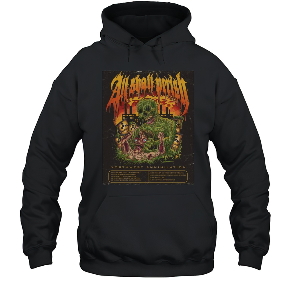 All Shall Perish Northwest Annihilation 10 09 Albuquerque NM Sunshine Theater 10 10 Mesa AZ Nile Poster T-shirt Unisex Hoodie