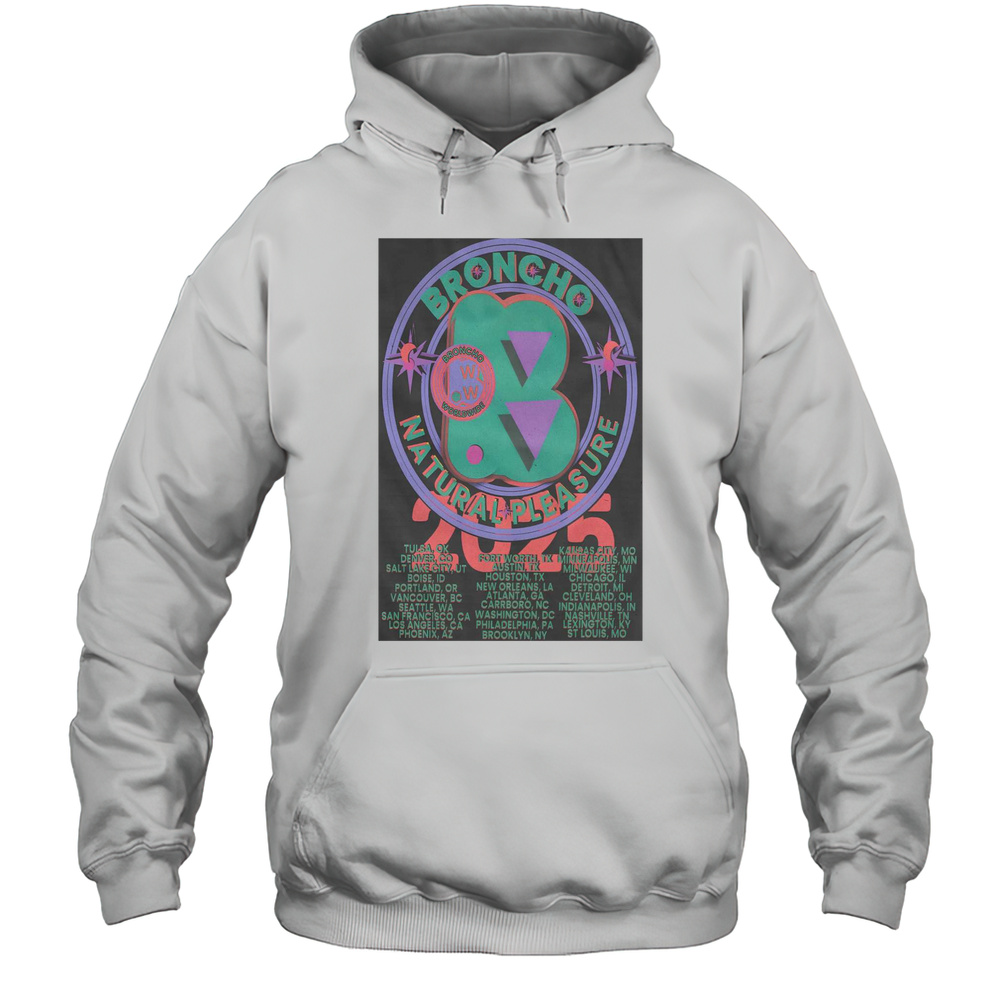 Broncho Natural Pleasure Tour 2025 T-shirt Unisex Hoodie