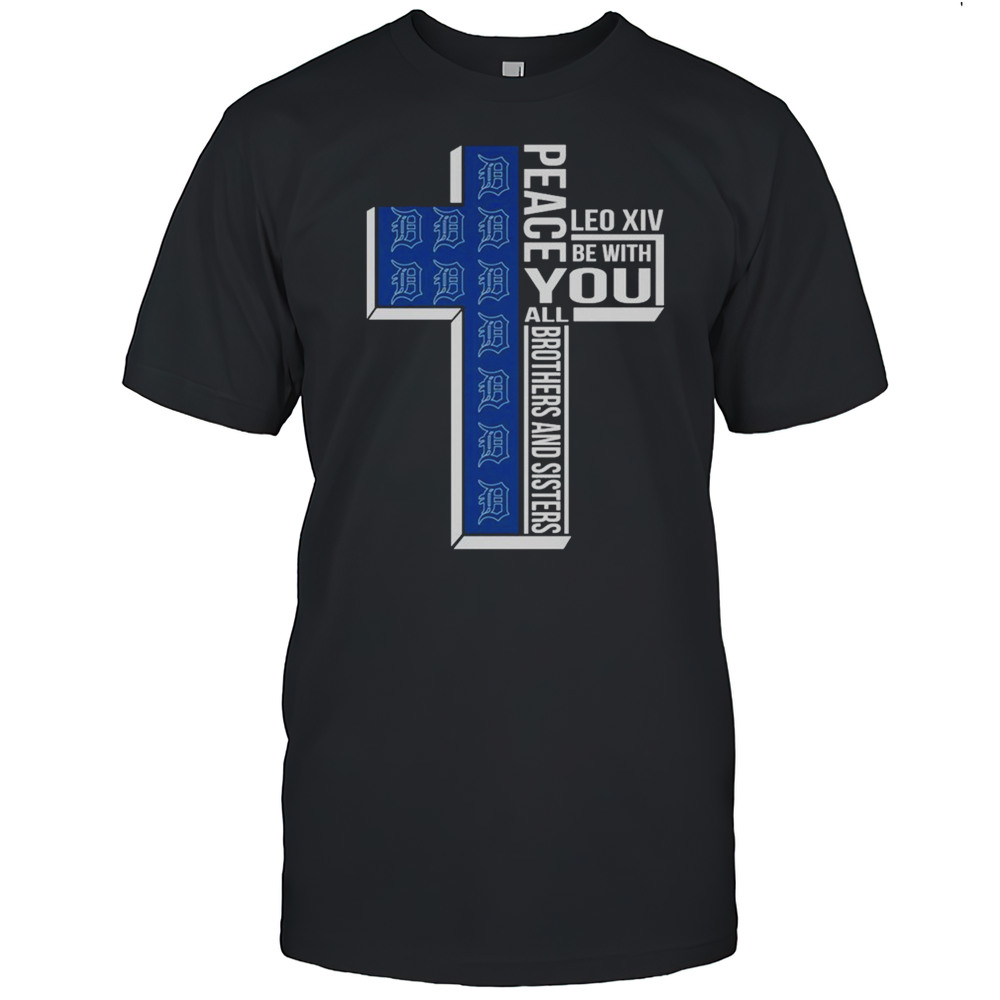 Detroit Tigers Peace You Leo Xiv Be With You All Brothers And Sisters T-shirt