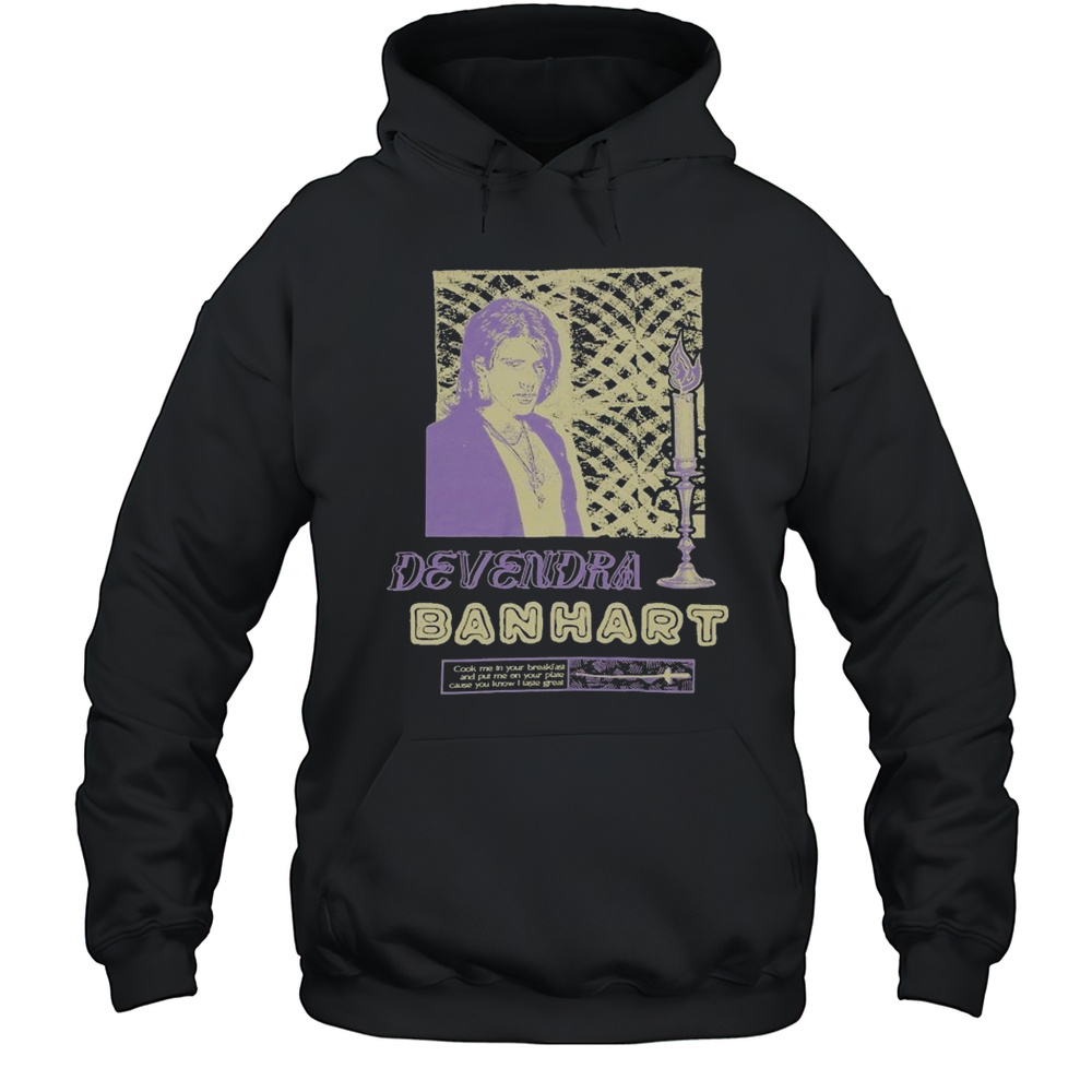 Devendra Banhart Cook Me In Your Breakfast And Put Me On Your Plate Cause You Know I Laste Great Antonio At The Hop T-shirt Unisex Hoodie