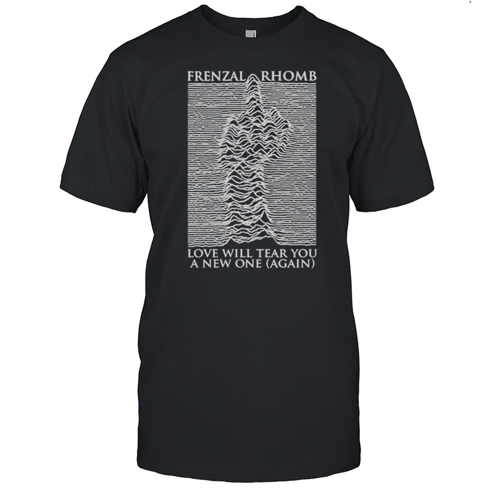 Frenzal Rhomb Love Will Tear You A New One Again T-shirt