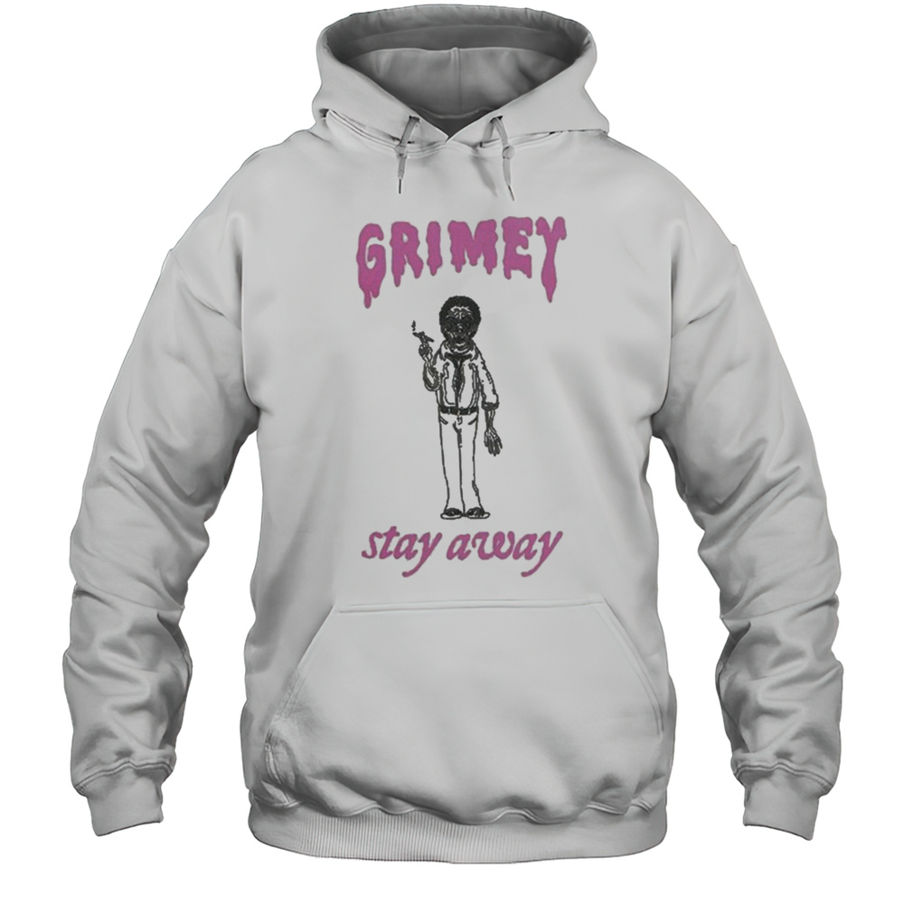 Grimey Stay Away T-shirt Unisex Hoodie