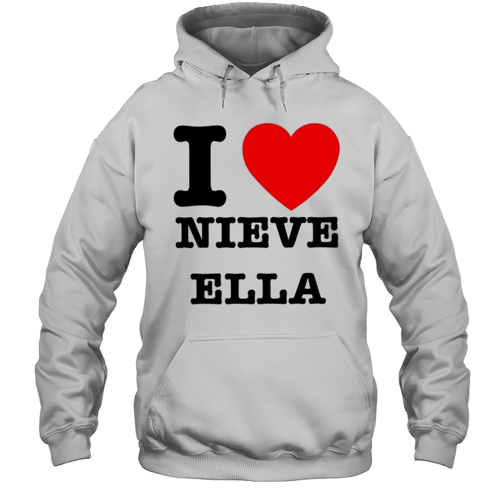 I Love Nieve Ella T-shirt Unisex Hoodie