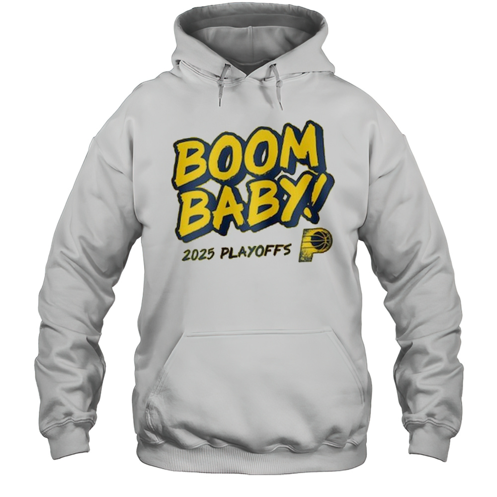 Indiana Pacers 2025 Playoffs Boom Baby Shirt Unisex Hoodie