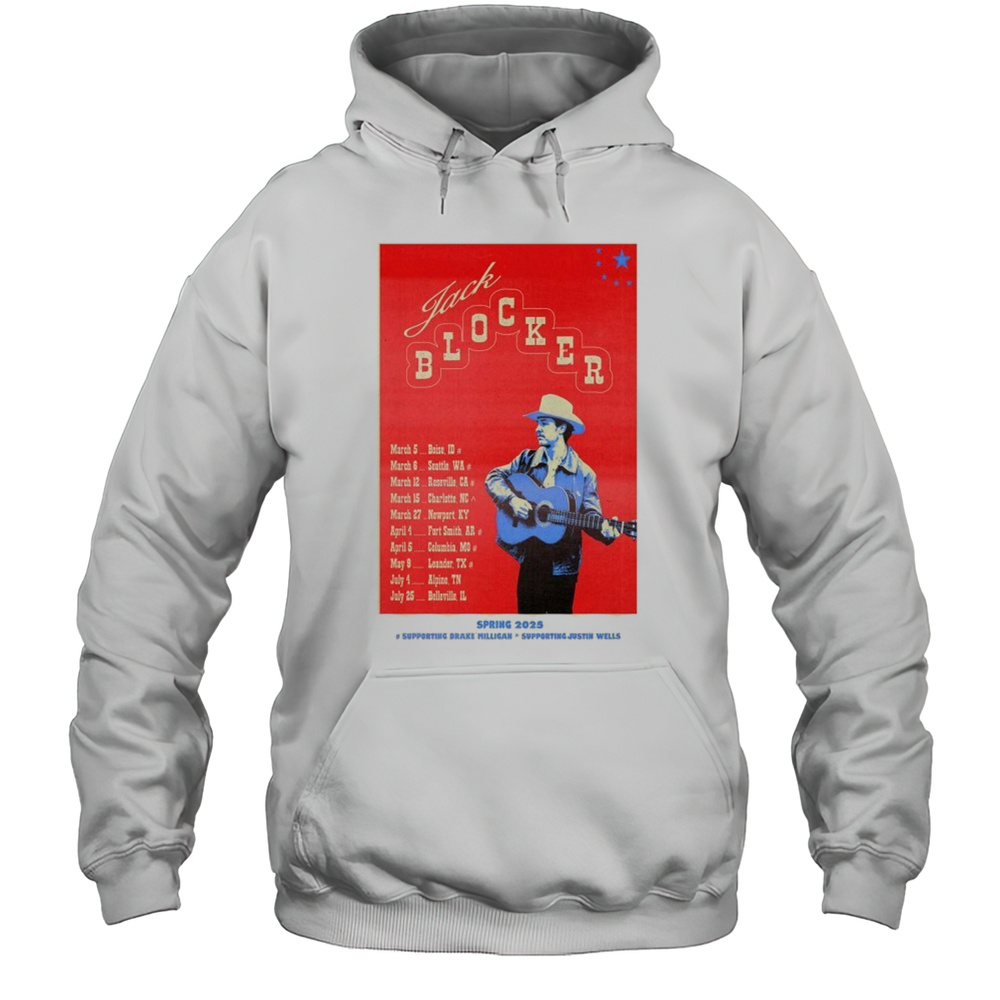 Jack Blocker Spring 2025 Tour Supporting Drake Milligan Supporting Justin T-shirt Unisex Hoodie