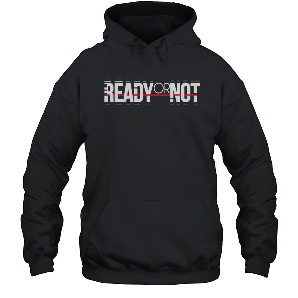 Ready Or Not Branded Logo T-shirt Unisex Hoodie