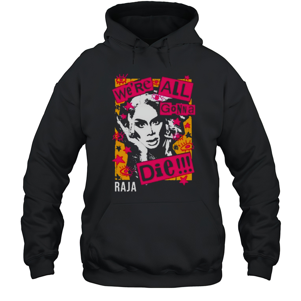 Sutanamrull Truth Were All Gonna Die Raja Painting T-shirt Unisex Hoodie