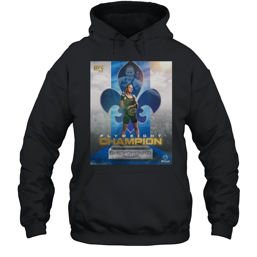 UFC 315 Valentina Shevchenko Defeats Manon Fiorot O Remain The Flyweight Champion Of The World 2025 T-shirt Unisex Hoodie