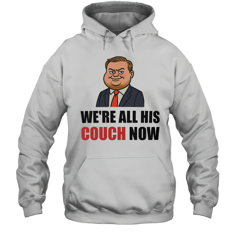 Were All His Couch Now Vances Couch Shirt Unisex Hoodie