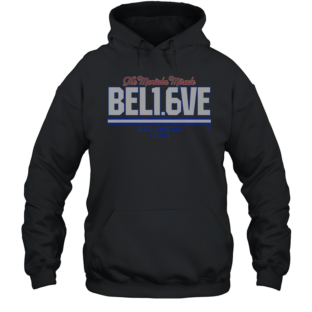 Winnipeg Jets The Manitoba Miracle Believe In 1.6 Seconds Left 54 Game Seven 4 3 20T T-Shirt Unisex Hoodie