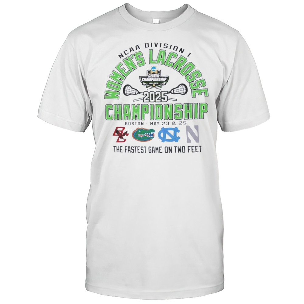 NCAA Division I Womens Lacrosse Championship 2025 The Fastest Game On Two Feet 2025 Shirt