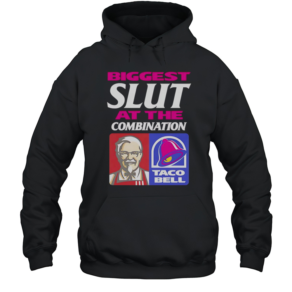 Biggest Slut At The Combination Shirt Unisex Hoodie