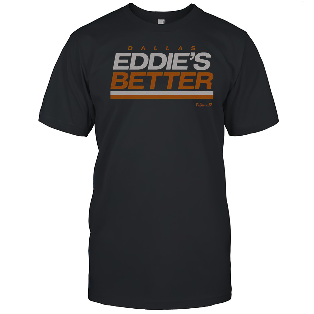 Eddie Belfour Eddies Better T-Shirt