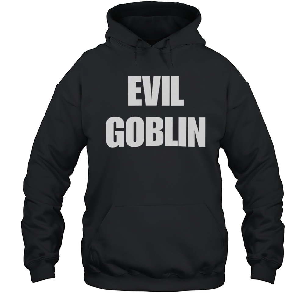 Evil Goblin Shirt Unisex Hoodie