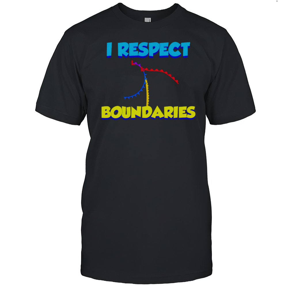I Respect Boundaries Shirt