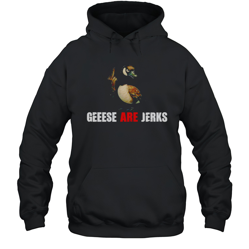 Mallard Geese Are Jerks Shirt Unisex Hoodie