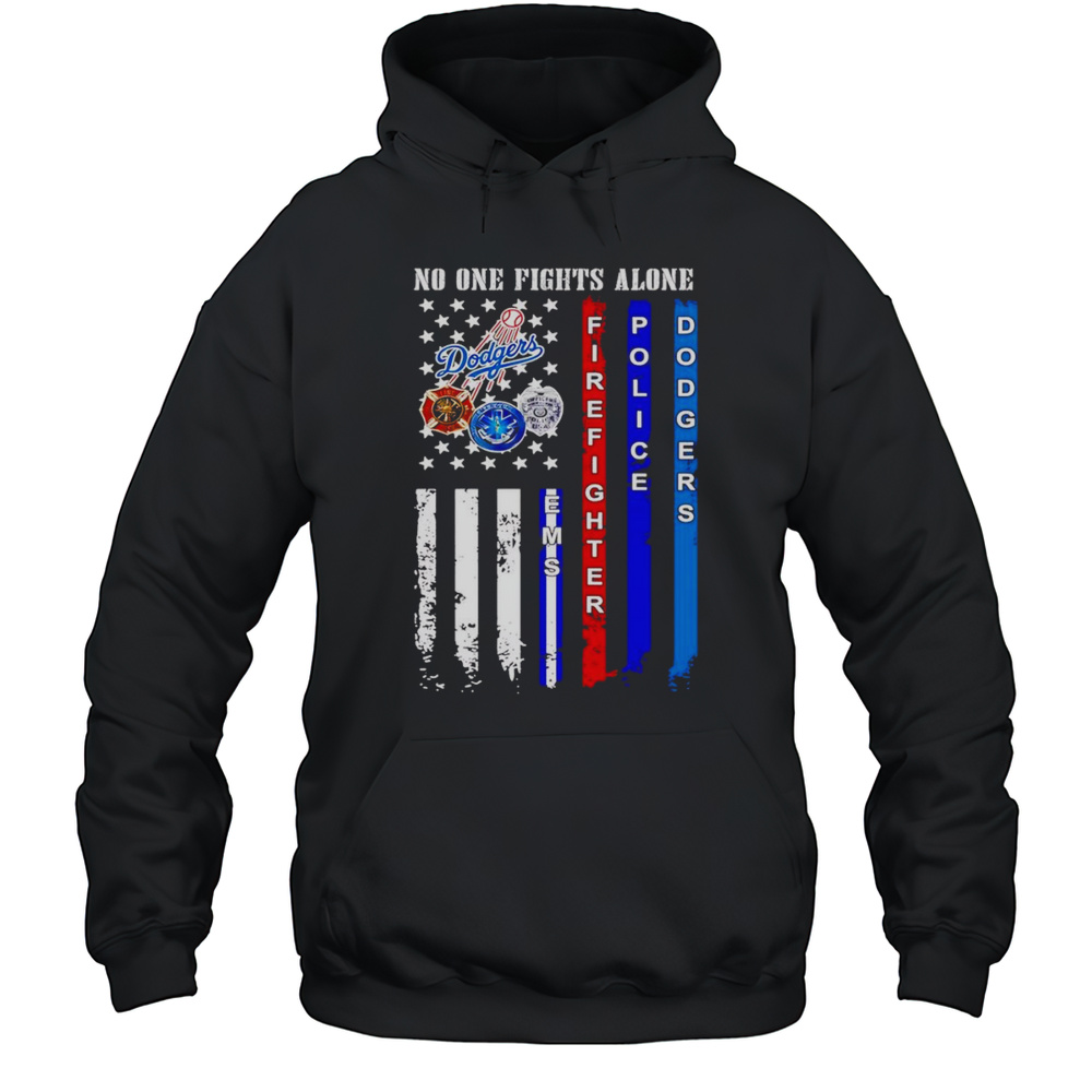 No One Fights Alone Firefighter Police Dodgers Shirt Unisex Hoodie