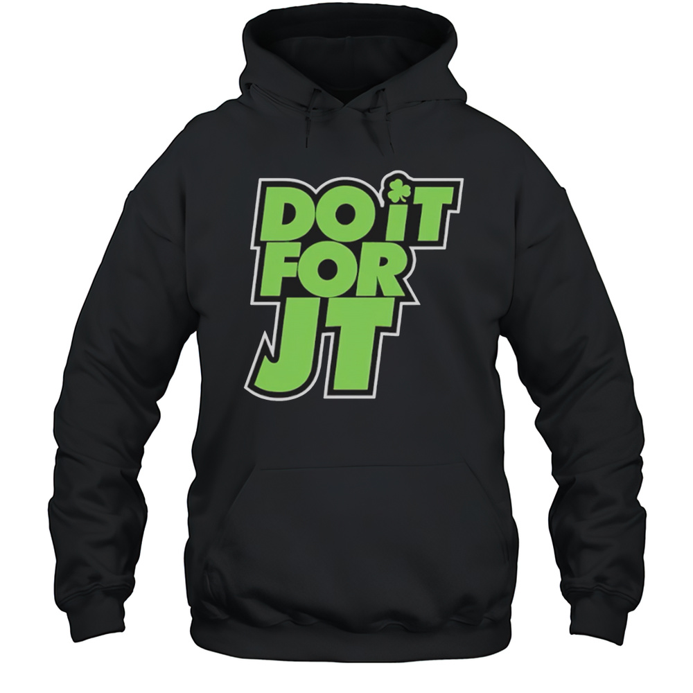 Noa Dalzell Do It For Jt Celtics Shirt Unisex Hoodie