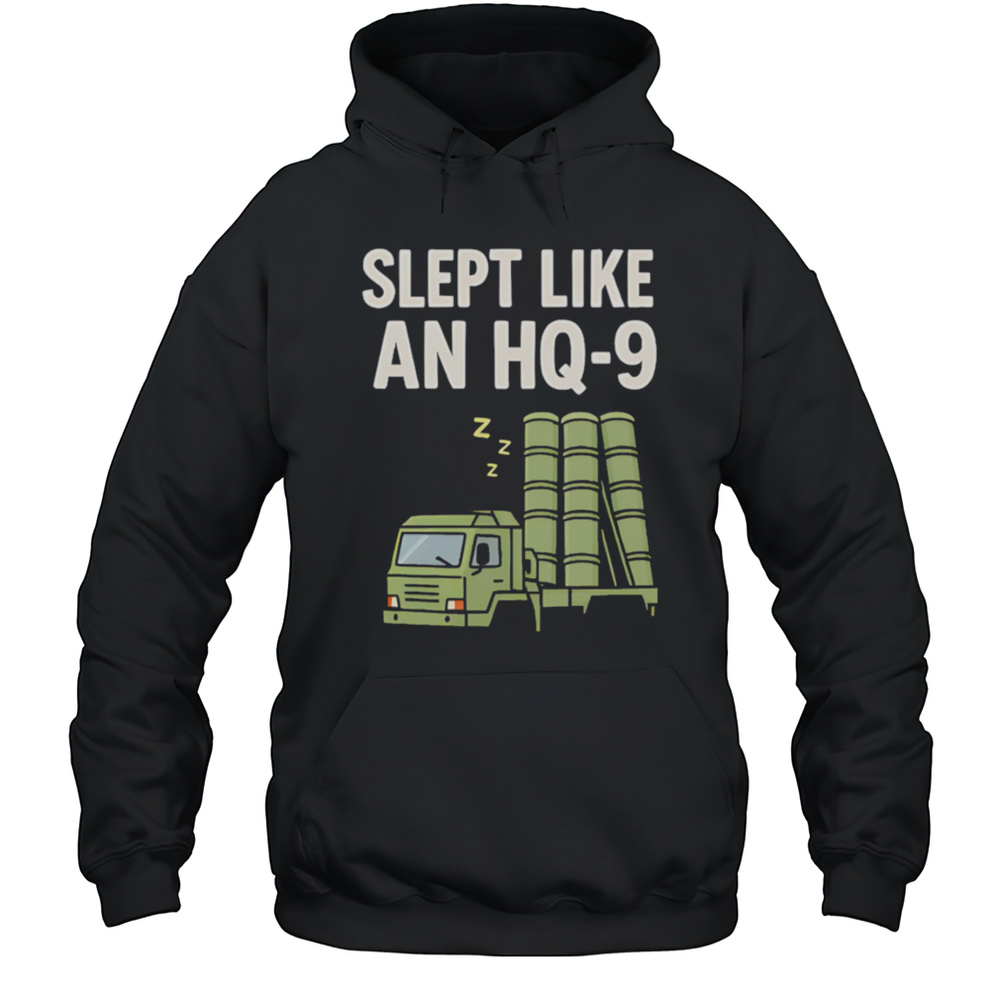 Slept Like An Hq-9 Shirt Unisex Hoodie